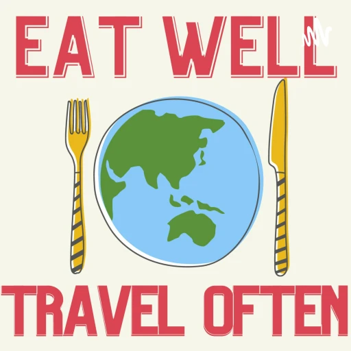 Eat Well, Travel Often