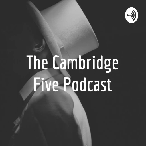 The Cambridge Five Podcast