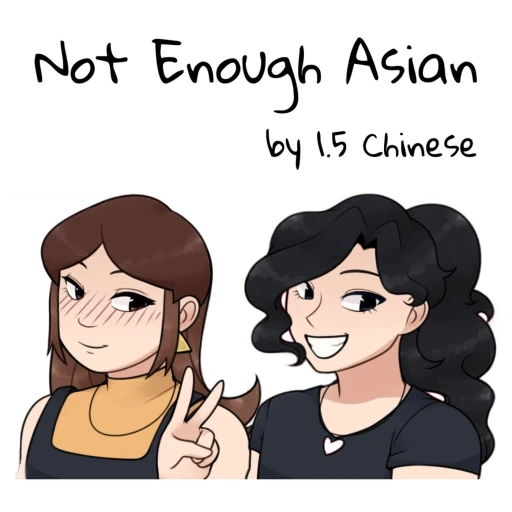 Not Enough Asian by 1.5 Chinese