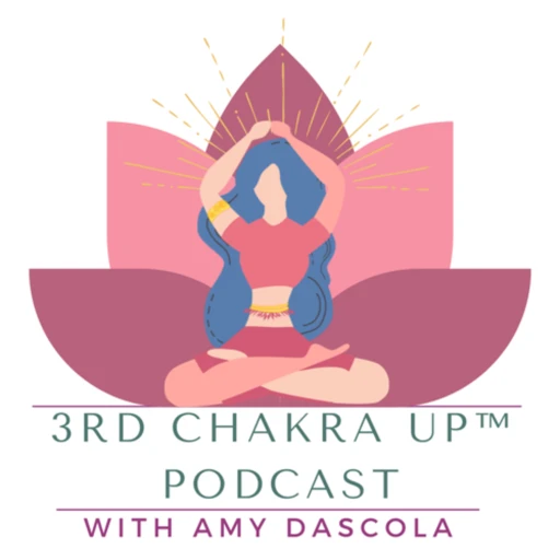 3rd Chakra Up™ Podcast