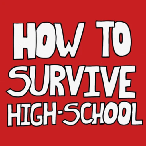 How To Survive High-School