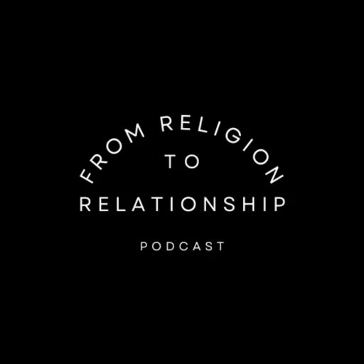 From Religion to Relationship