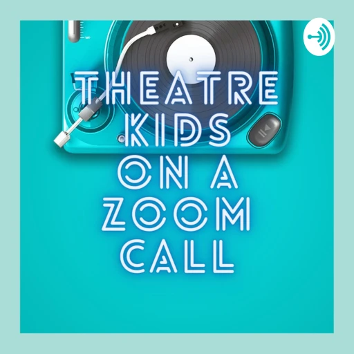 Theater Kids on a Zoom Call