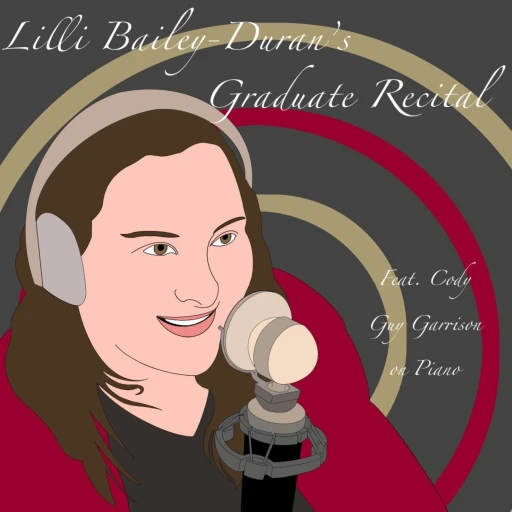 Lilli Bailey-Duran’s Graduate Recital (Ft. Cody Guy Garrison on Piano)