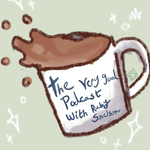 The Very Good Podcast with Ruby Snelson