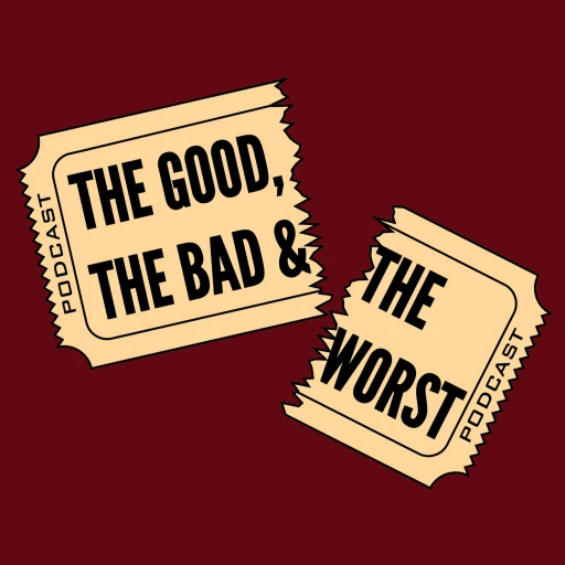 The Good, The Bad & The Worst