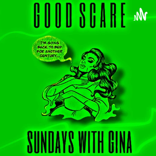 Good Scare – Sundays With Gina