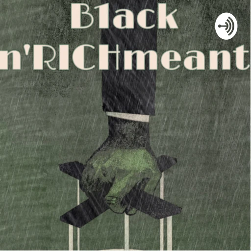 Black n’ RICH Meant (Enrichment)