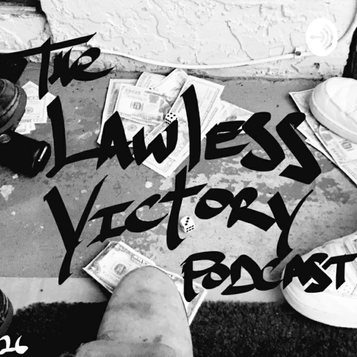 The LawLess Victory Podcast