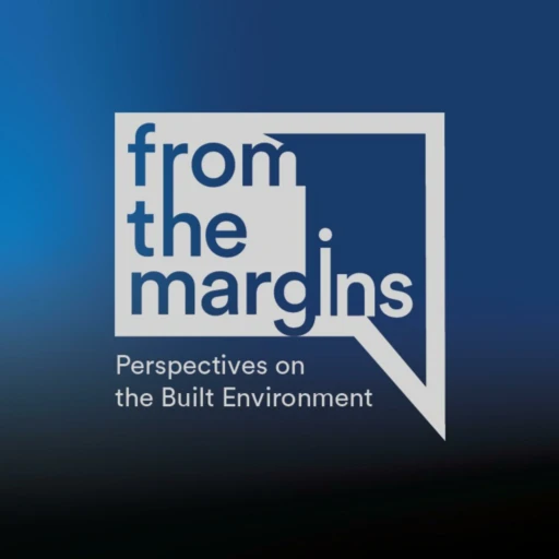 from the margins – perspectives on the built environment