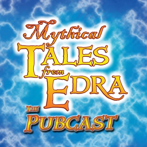 Mythical Tales from Edra Pubcast