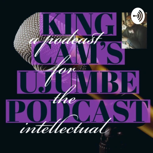 King Cam’s Ujumbe Podcast