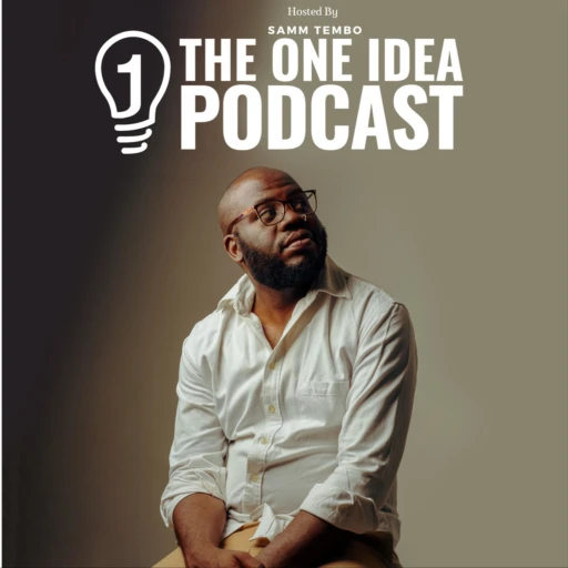 The One Idea Podcast