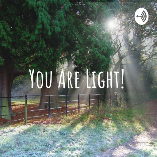 You Are Light!