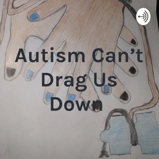 Autism Can’t Drag Us Down