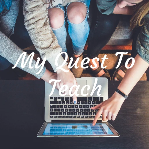 My Quest To Teach – Church of Christ and Digital Evangelism