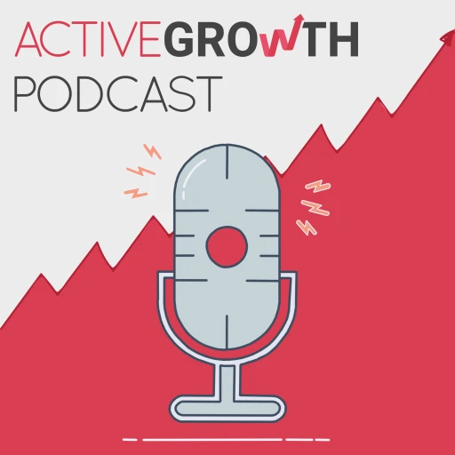 ActiveGrowth Podcast – Digital Marketing for Self Made Entrepreneurs