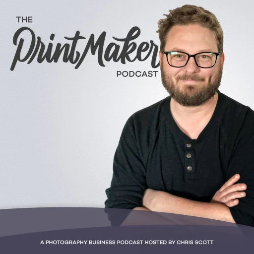 The Printmaker Podcast – A Business Podcast for Professional Photographers