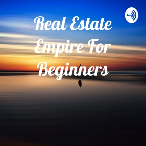 Real Estate Empire For Beginners