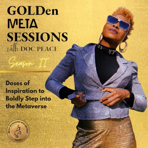 GOLDen MetaSessions with doc Peace – Your Creative Guide to Success with Emerging Tech