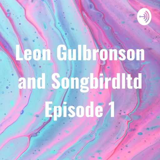 Leon Gulbronson and Songbirdltd Episode 1 Fight that Fight