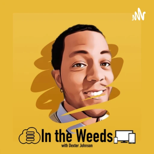 In the Weeds with Dexter Johnson