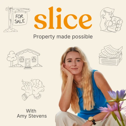 Slice Property – First Home Buyer Podcast