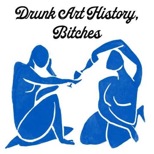 Drunk Art History, Bitches