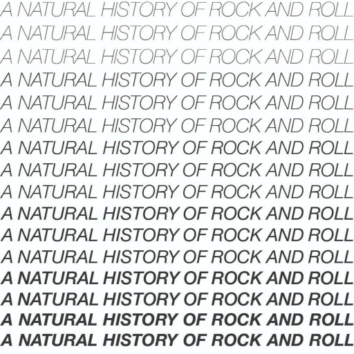 A Natural History of Rock and Roll