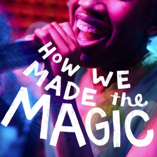 How We Made the Magic