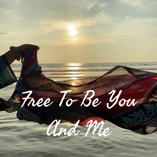 Free To Be You And Me