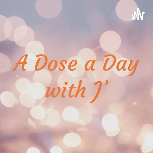 A Dose a Day with J’