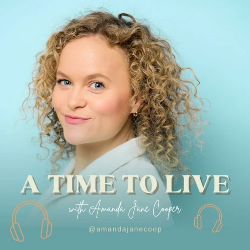 A Time To Live with Amanda Jane Cooper