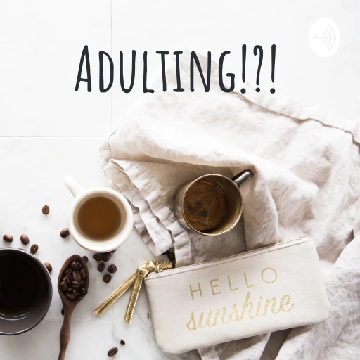 Adulting!?!