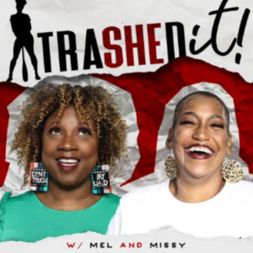 “Trashed It!” w/ Mel & Missy