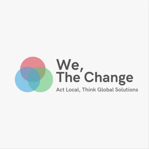 We, the Change. – Act Local, Think Global Solutions