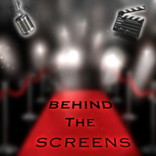 Behind the Screens