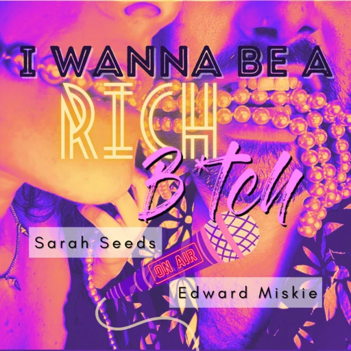 I Wanna Be A Rich B*tch