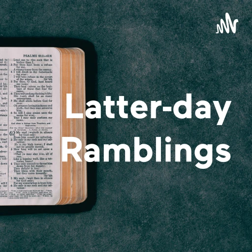 Latter-day Ramblings