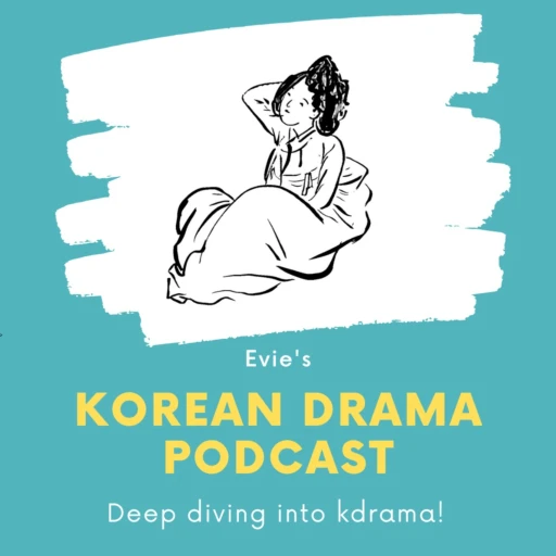 Evie’s Korean Drama Podcast