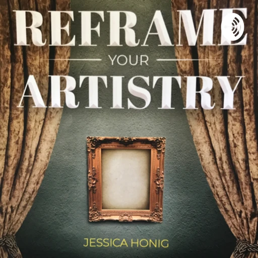 Reframe Your Artistry