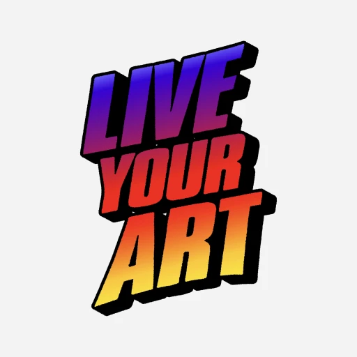 LIVE YOUR ART