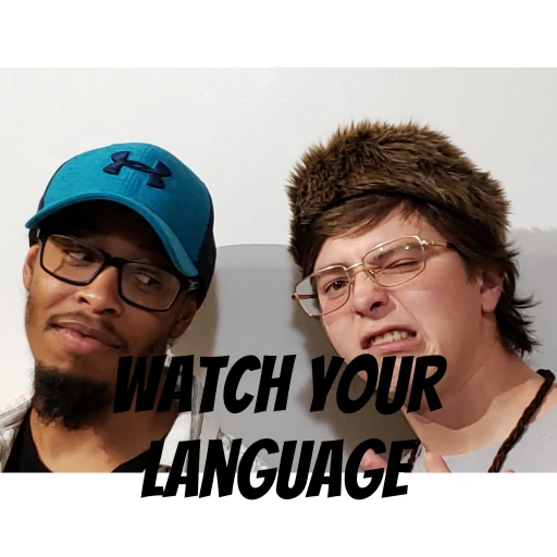 Watch Your Language