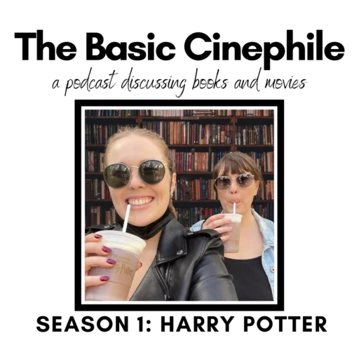 The Basic Cinephile Podcast: Season 1 Harry Potter