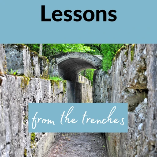 Lessons from the Trenches