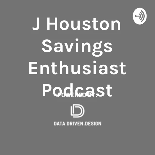 J Houston Savings Enthusiast Podcast