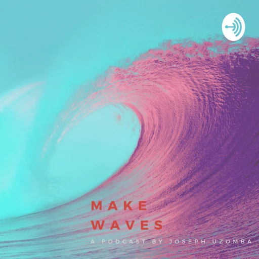 Make Waves Podcast