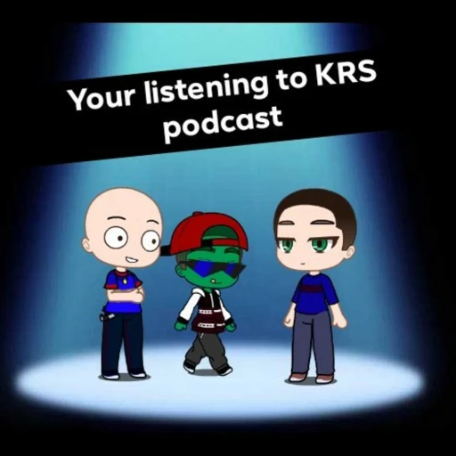 Your Listening K.R.S Podcast