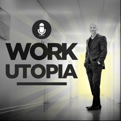 The Work Utopia & Executive Legacy Podcast