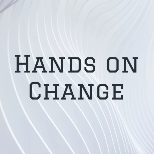 Hands on Change